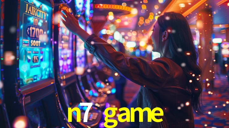 n7 game,n7.game